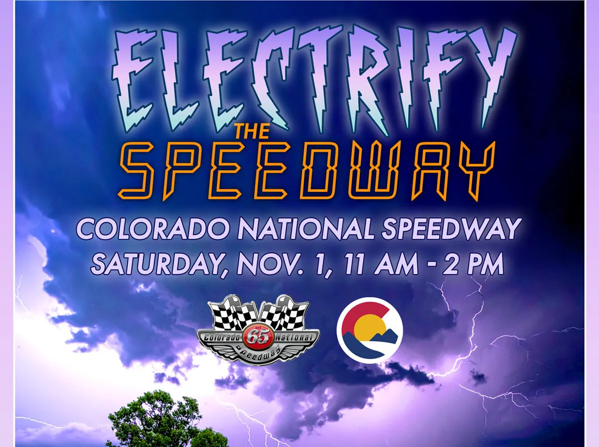 Electrify the Speedway event poster with cars and stormy background. Event: Colorado National Speedway, Saturday, Nov. 1, 11 AM - 2 PM. Admission: Free, open to all ages, 18+ to drive. No sign-up required. What to expect: Skills test with prizes, EV education, food trucks, fun for all ages. Learn more: adamscountyco.gov/evspeedway